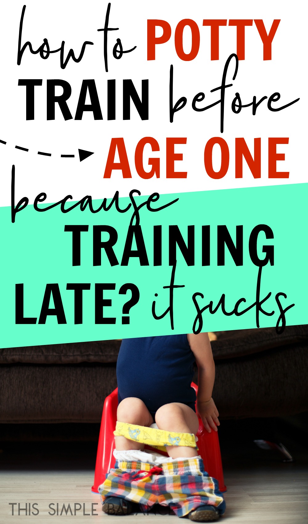 toddler, waist down, sitting on small potty, with text overlay, "how to potty train before age one because training late? it sucks"
