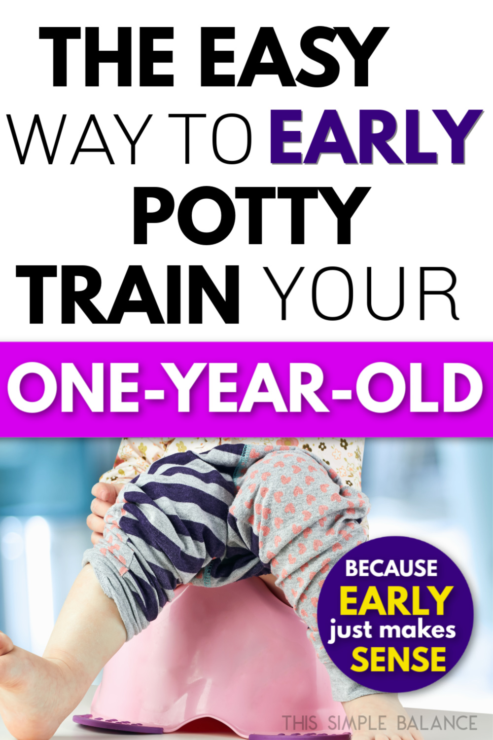 closeup of toddler on the potty with patterned pants, with text overlay "the easy way to early potty train your one-year-old"