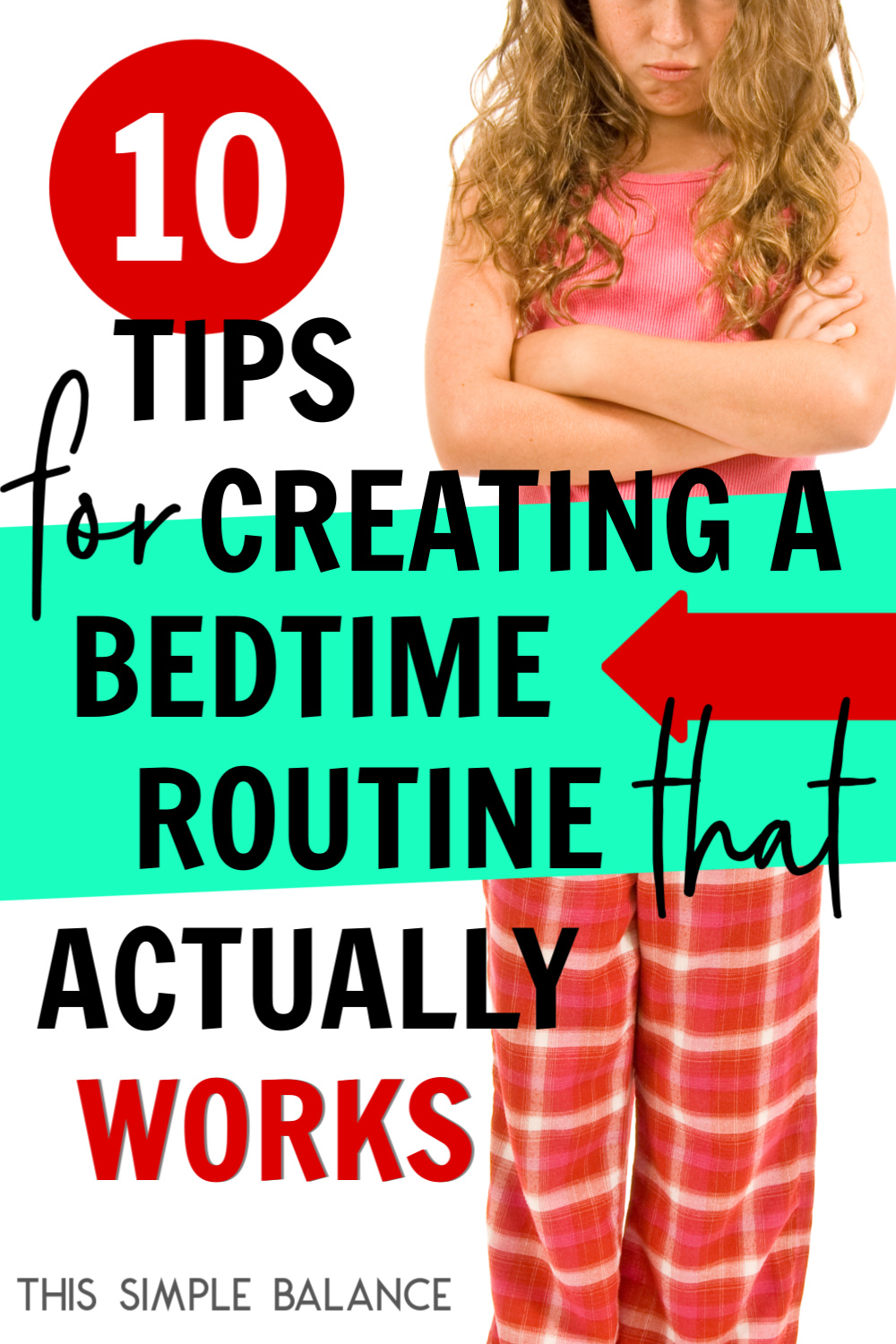 stubborn girl in pajamas crossing arms avoiding bedtime, with text overlay, "10 tips for creating a bedtime routine that actually works"