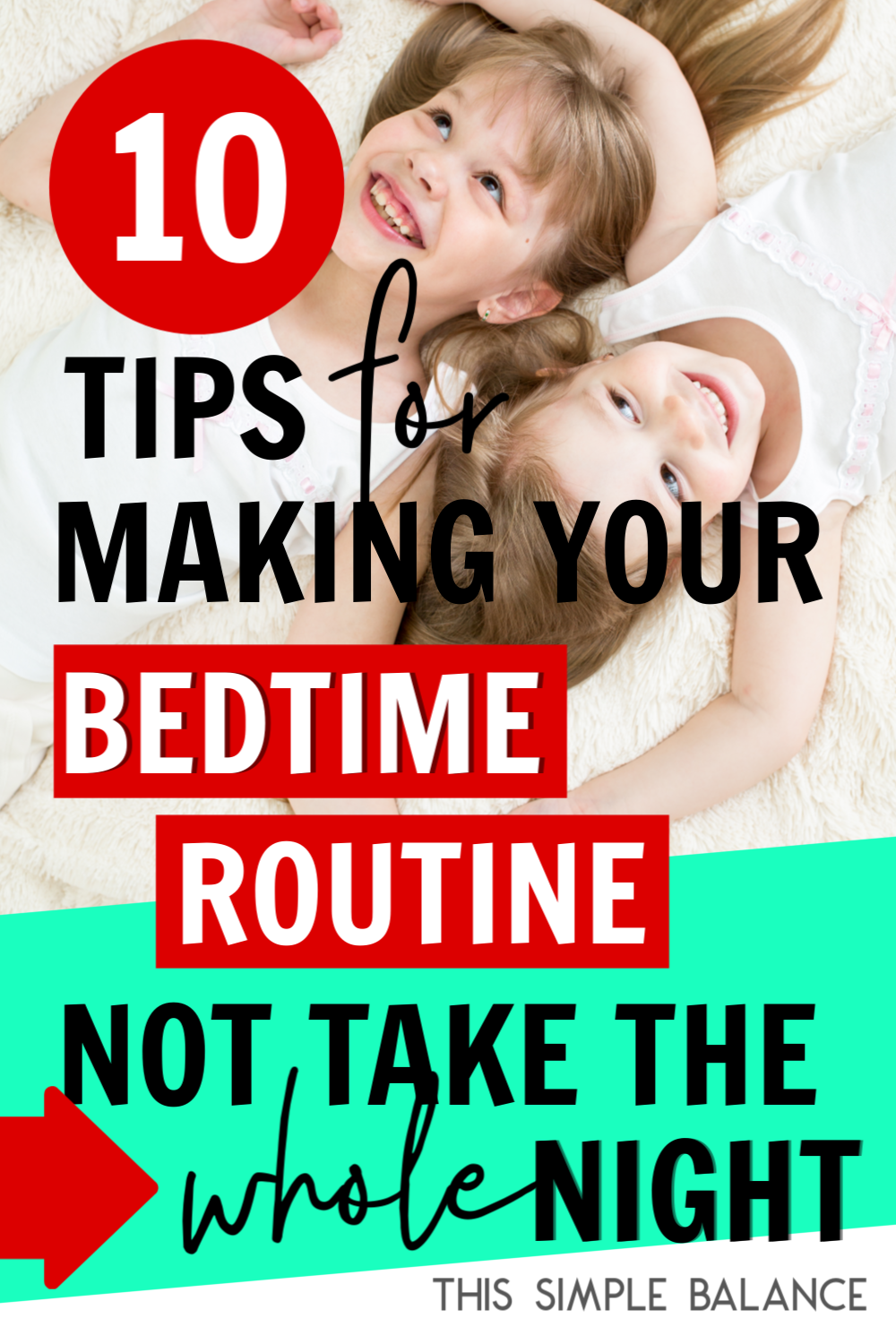 little girls lying on carpet getting ready for bed, with text overlay, "10 tips for making your bedtime routine not take the whole night"