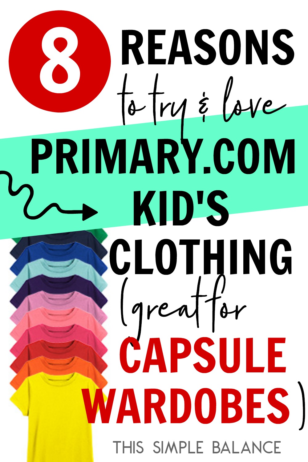 primary.com short-sleeve pajama tops in rainbow colors down left-hand side of vertical image, with text overlay "8 reasons to try & love primary.com kids' clothing (great for capsule wardrobes"