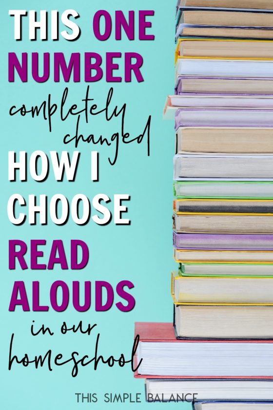 stack of books on right-hand side of photos on blue background, with text overlay, "This one number completely changed how I choose read alouds in our homeschool"