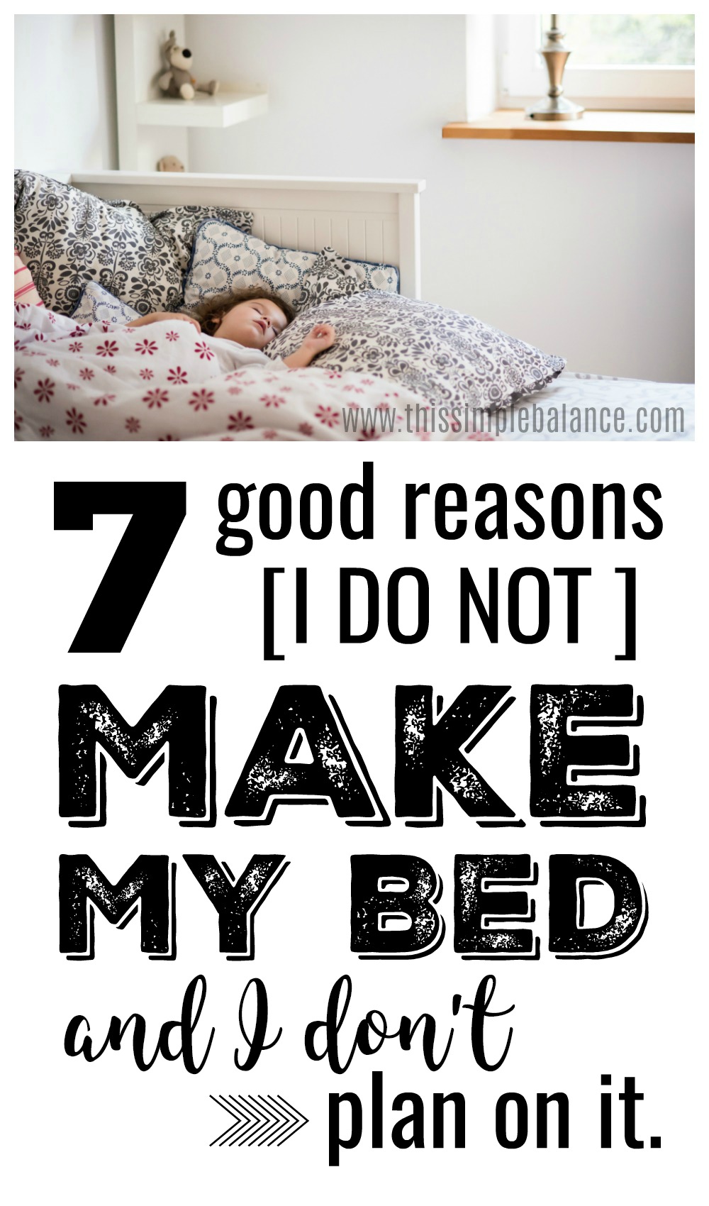 child sleeping in parents' bed, with text overlay "7 good reasons I do not make my bed and I don't plan on it"
