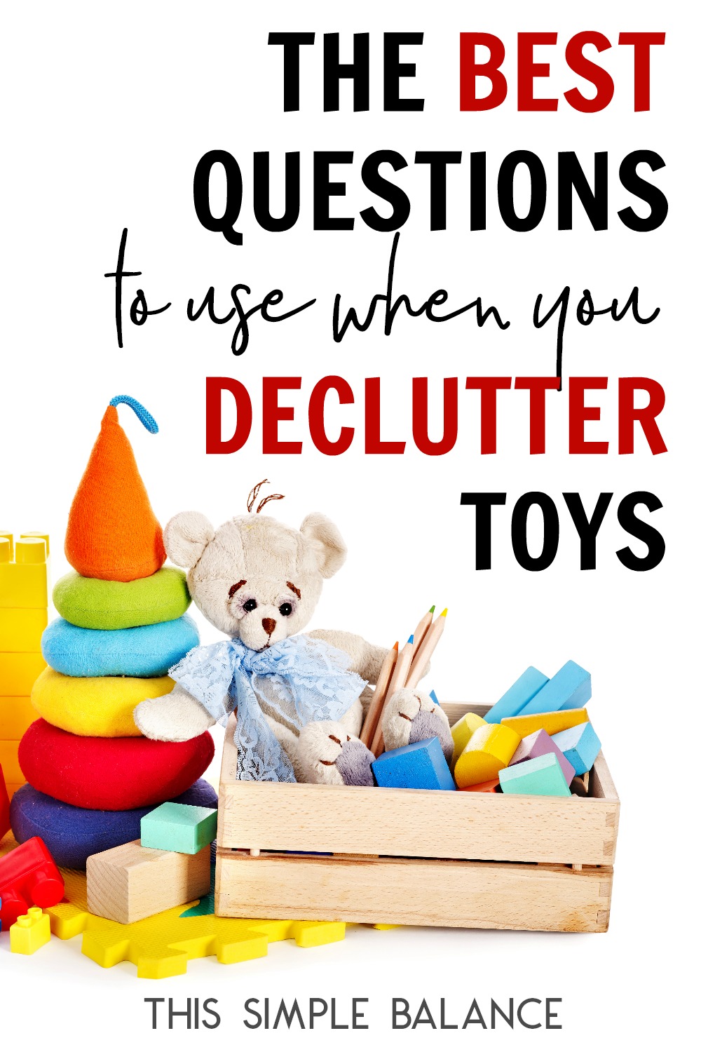 wooden crate with decluttered toys, with text overlay, "the best questions to use when you declutter toys"