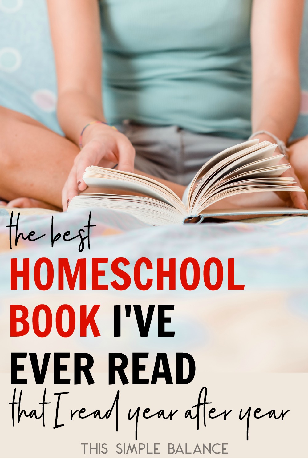 woman in blue tank top sitting on bed reading, with text overlay "the best homeschool book I've ever read that I read year after year"