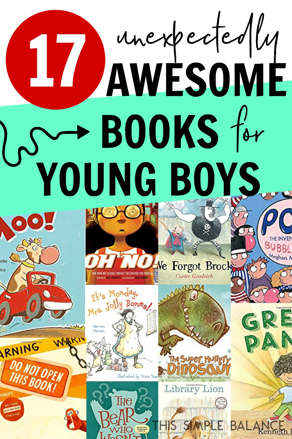 several book covers from books in the list with text overlay, "17 unexpectedly awesome books for young boys"