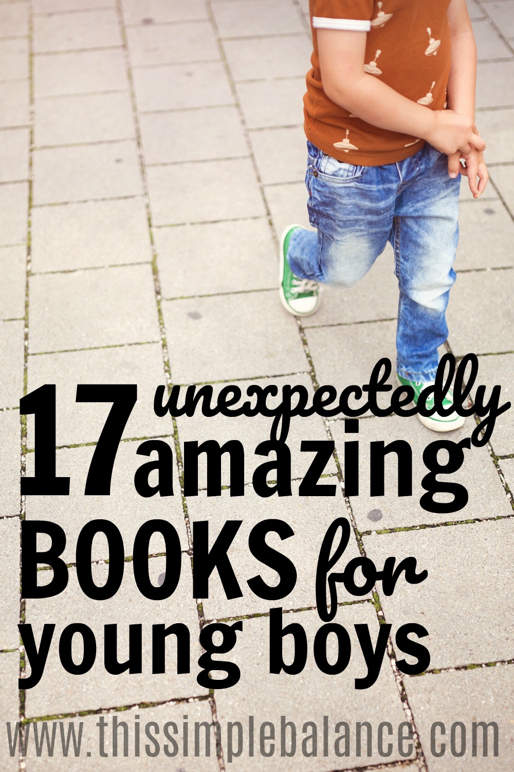 17 Unexpectedly Awesome Books for Little Boys This Simple BalanceThis