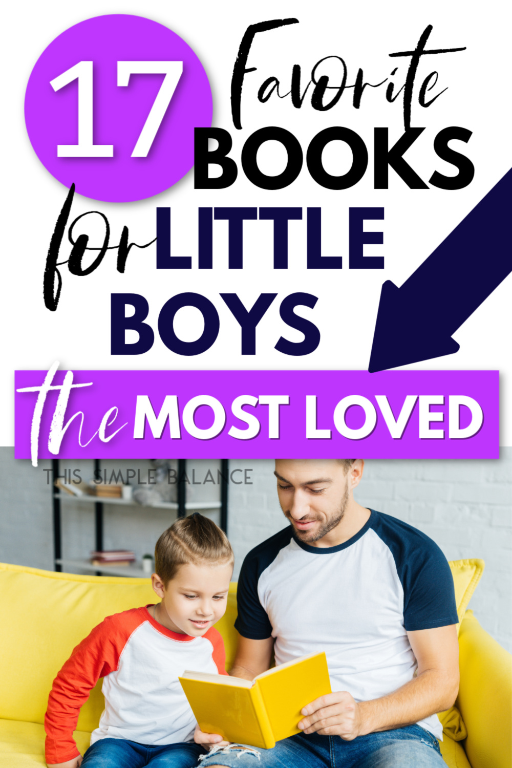 dad reading to little boy, with text overlay, "17 favorites books for little boys - the most loved"