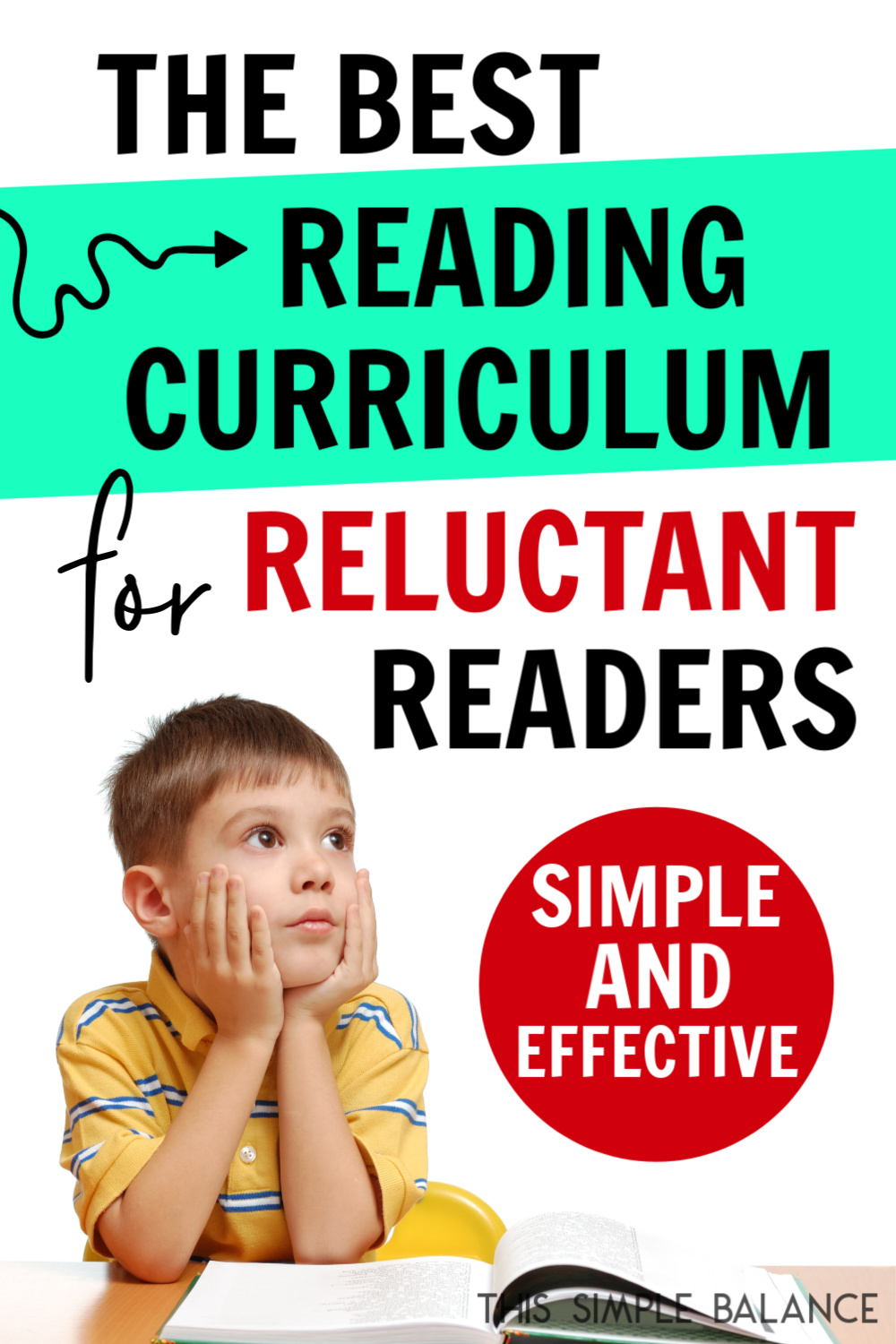 reluctant reader staring into space instead of learning to read, with text overlay, "the best reading curriculum for reluctant readers - simple and effective"