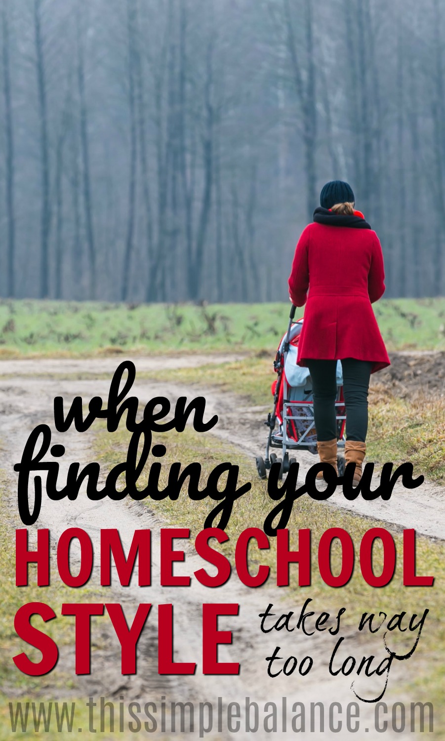 homeschool mom walking with stroller in winter with barren landscape in background, with text overlay, "when finding your homeschool style takes way too long"