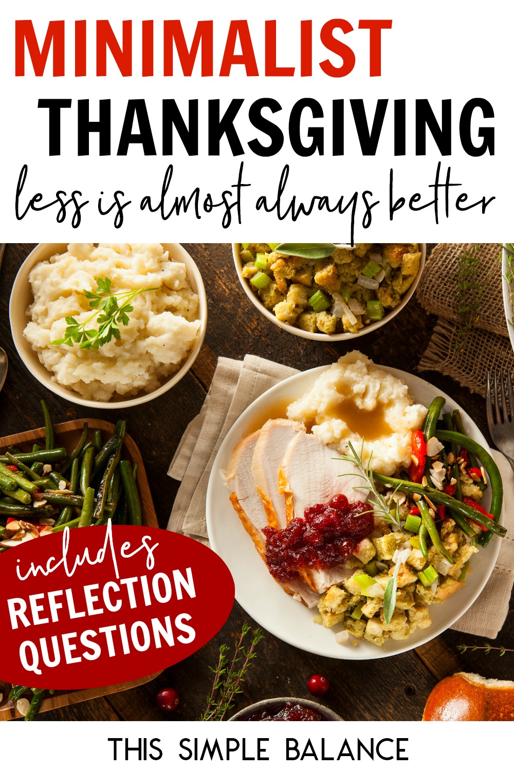 thanksgiving dinner plated with sides all around, with text overlay, "Minimalist Thanksgiving - less is almost always better, includes reflection questions"