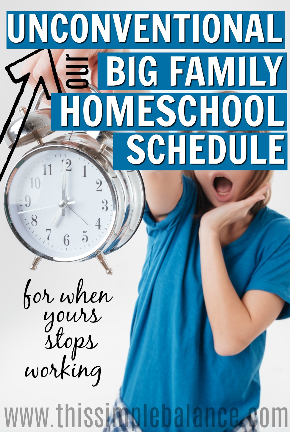 homeschool mom holding alarm clock with dismay, hand to cheek, with text overlay, "our unconventional big family homeschool schedule - for when yours stops working"