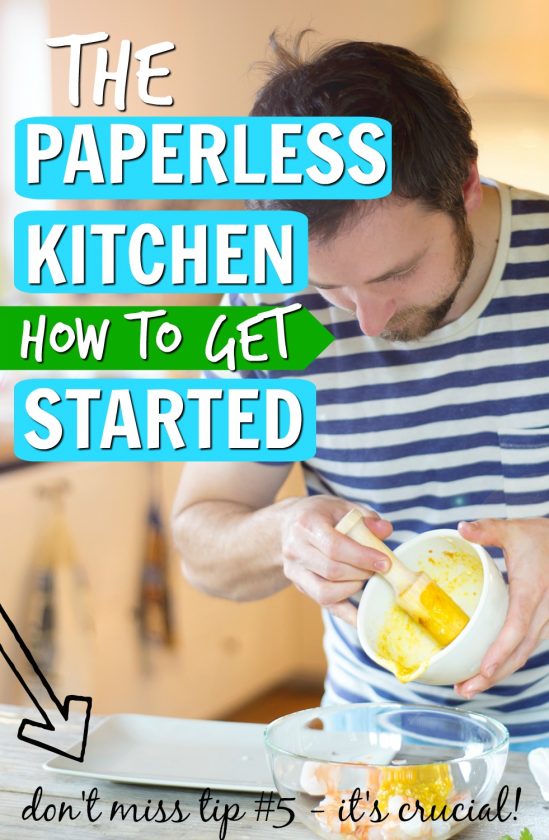 man cooking in kitchen using mortar and pestle, with text overlay, "the paperless kitchen: how to get started, don't miss tip #5 - it's crucial!"