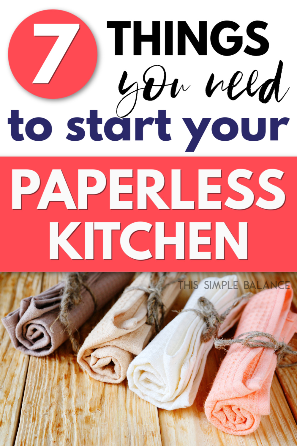 paperless kitchen dish towels rolled and tied with brown twine, with text overlay, "7 things you need to start your paperless kitchen"