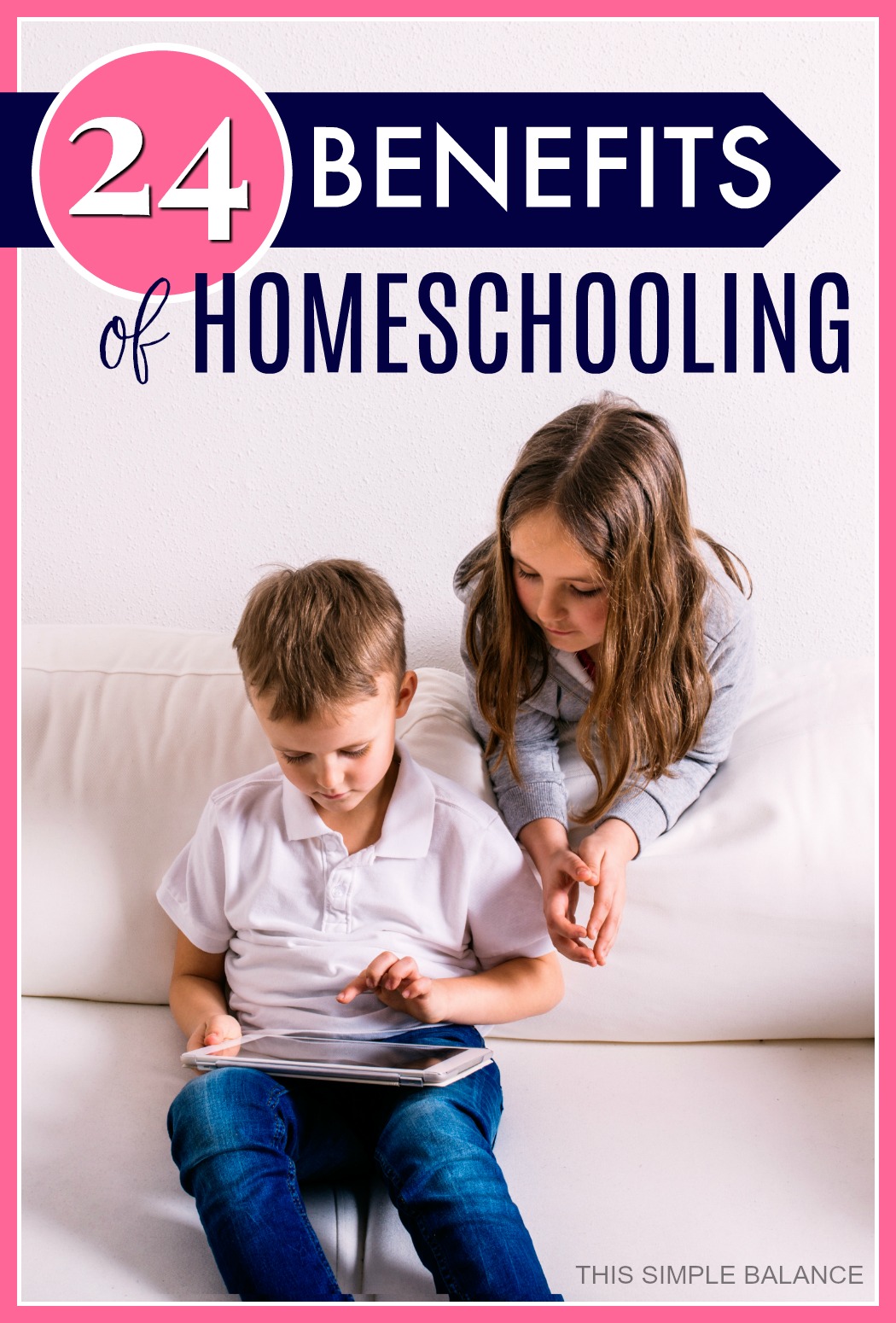 homeschooled kids working on tablet while sitting on couch, with text overlay, "24 benefits of homeschooling"