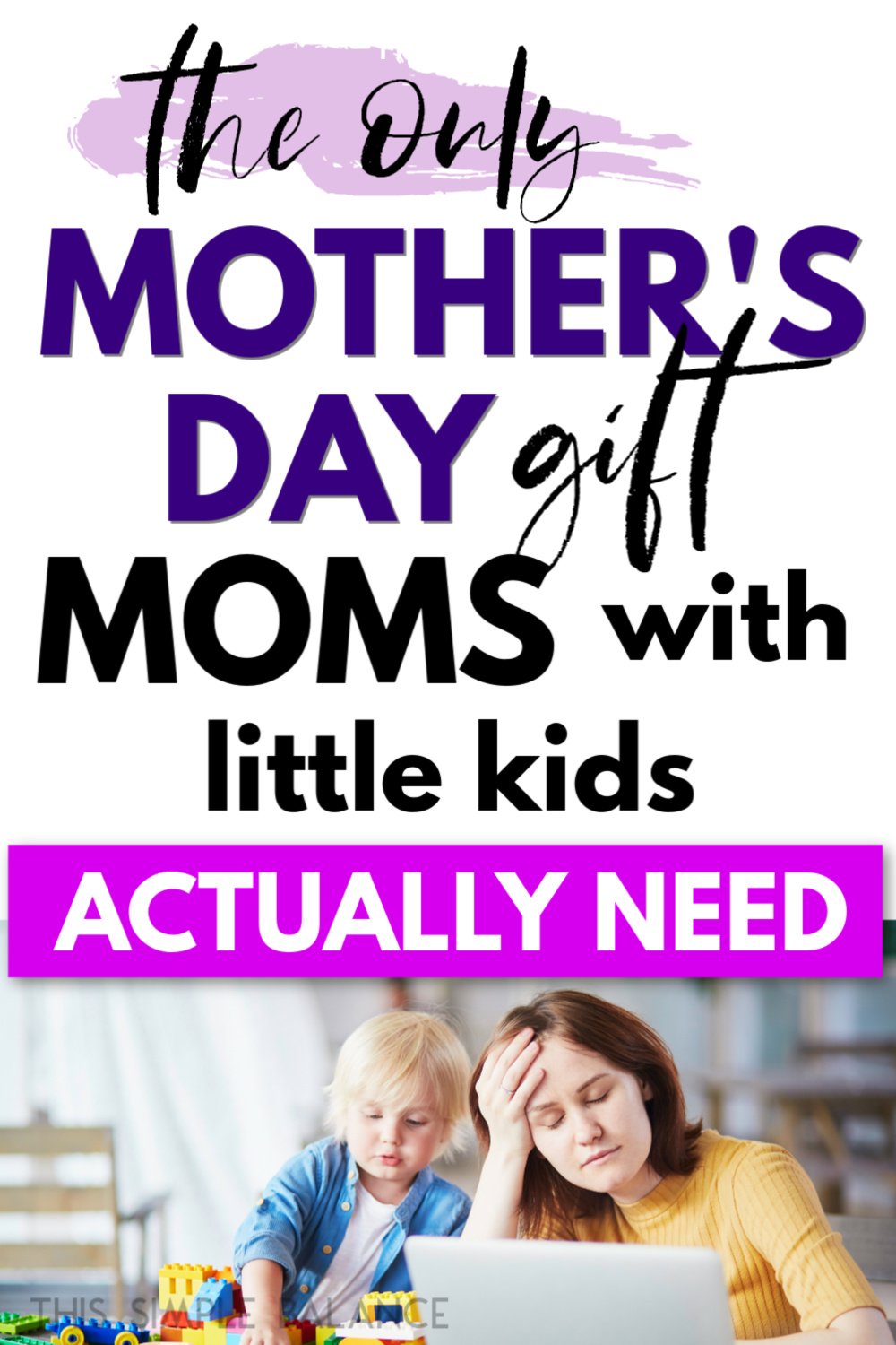 tired mom working while toddler boy plays duplo blocks next to her, with text overlay, "the only mother's day gift moms with little kids actually need"