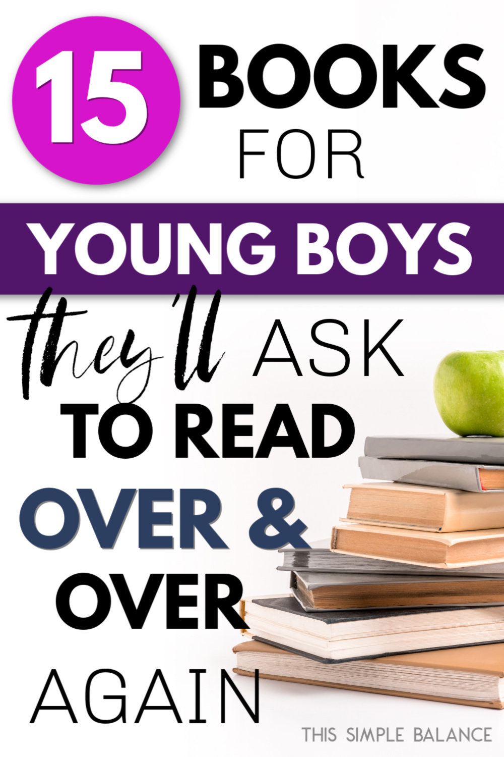 stack of books with apple on top with text overlay "15 books for young boys" they'll ask to read over and over again"