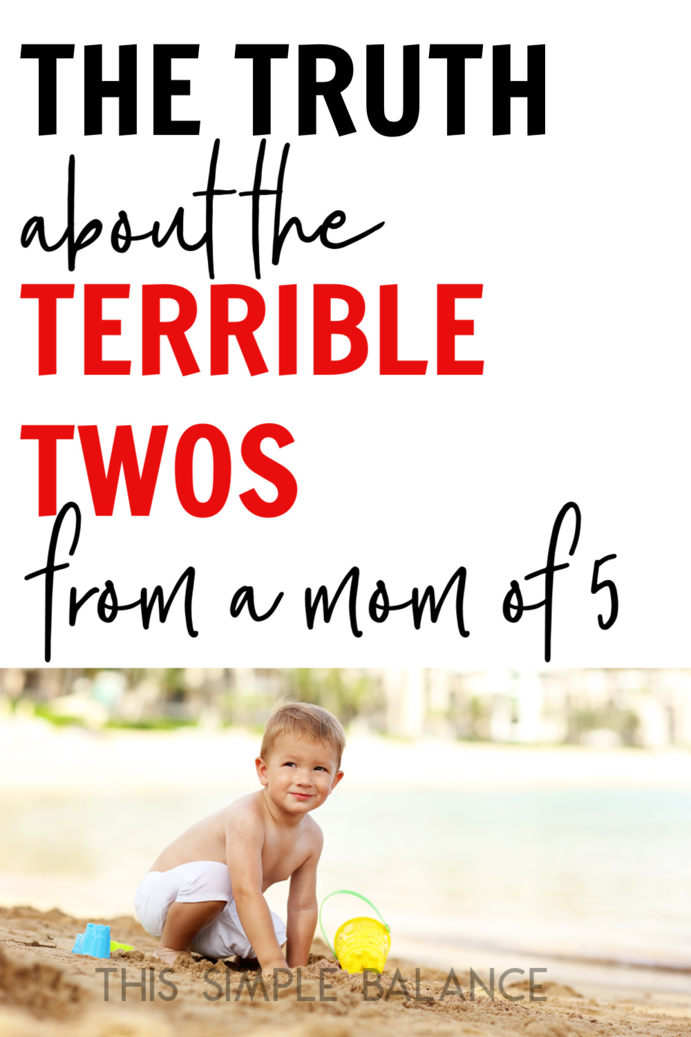 two year old playing at the beach, with text overlay, "the truth about the terrible twos from a mom of 5"