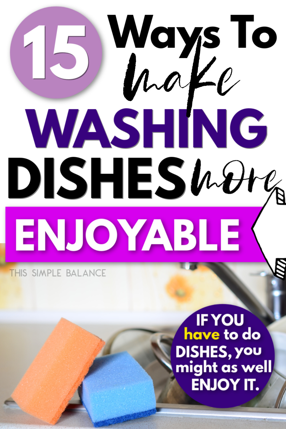 two sponges and sink full of dirty dishes, with text overlay "15 ways to make washing dishes more enjoyable, if you have to do dishes you might as well enjoy it."