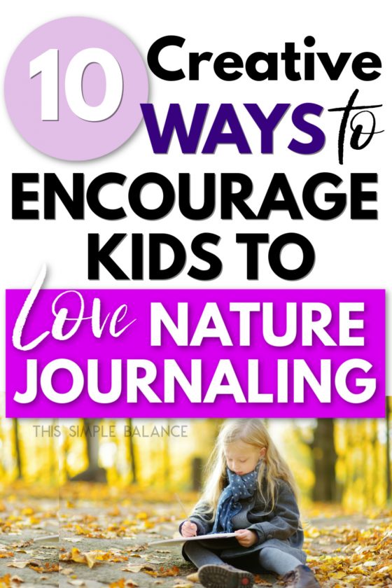 child nature journaling, sitting in fall leaves and landscape, with text overlay, "10 creative ways to encourage kids to love nature journaling"