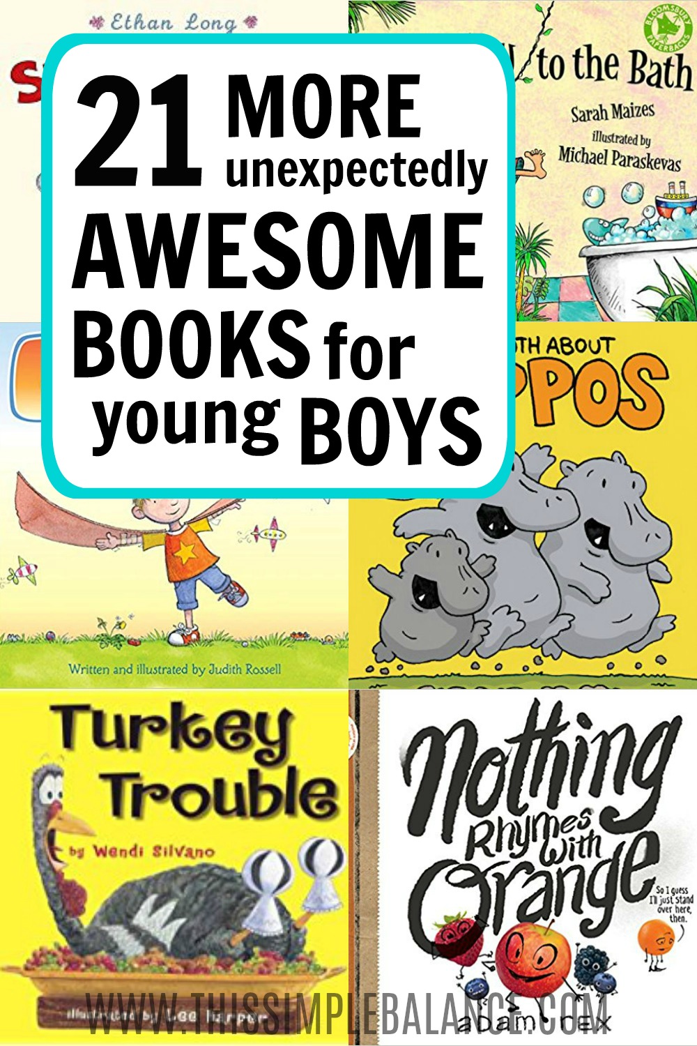 six picture book covers from the book list put together to make one graphic, with text overlay, "21 more unexpectedly awesome books for young boys"