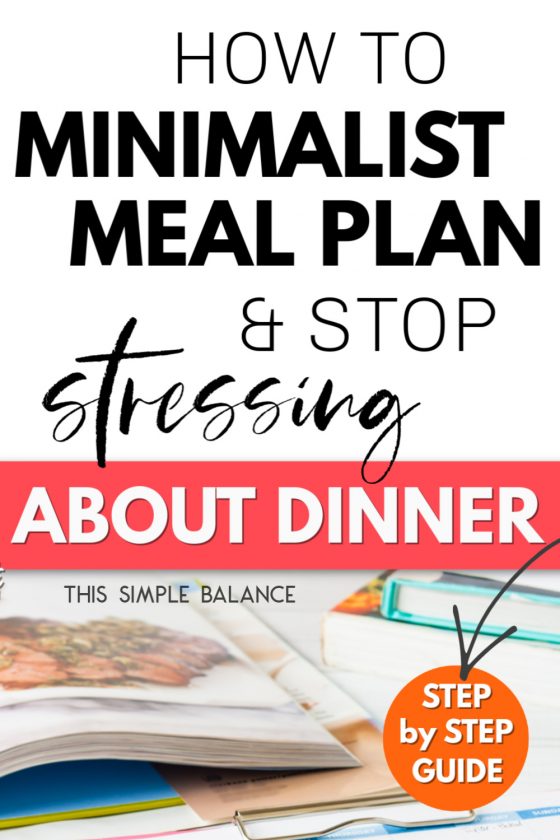cookbooks, with text overlay, "how to minimalist meal plan & stop stressing about dinner - step by step guide"