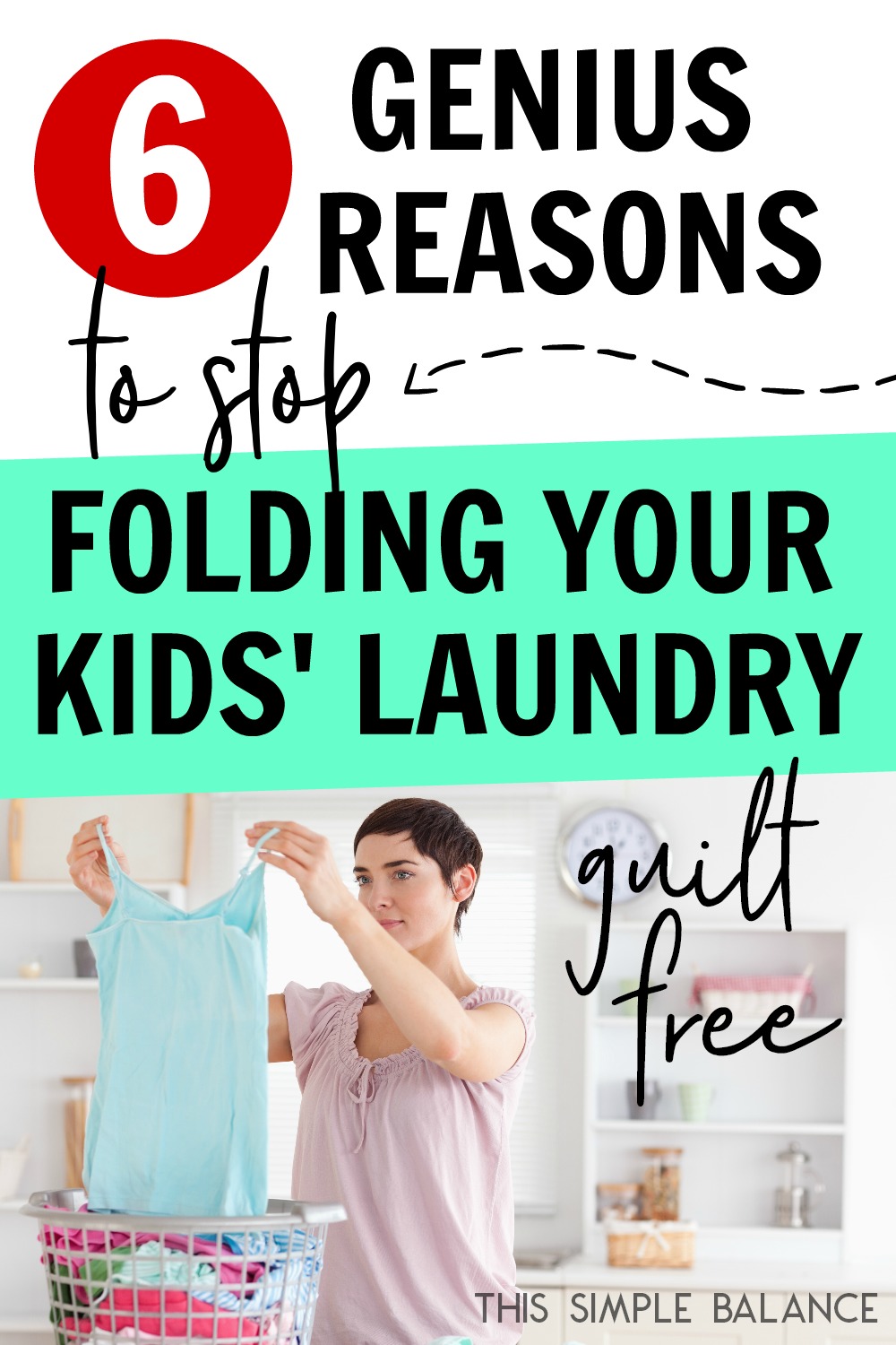 mom pulling tank top out of laundry basket full of clean clothes, with text overlay,"6 genius reasons to stop folding your kids' laundry guilt-free"