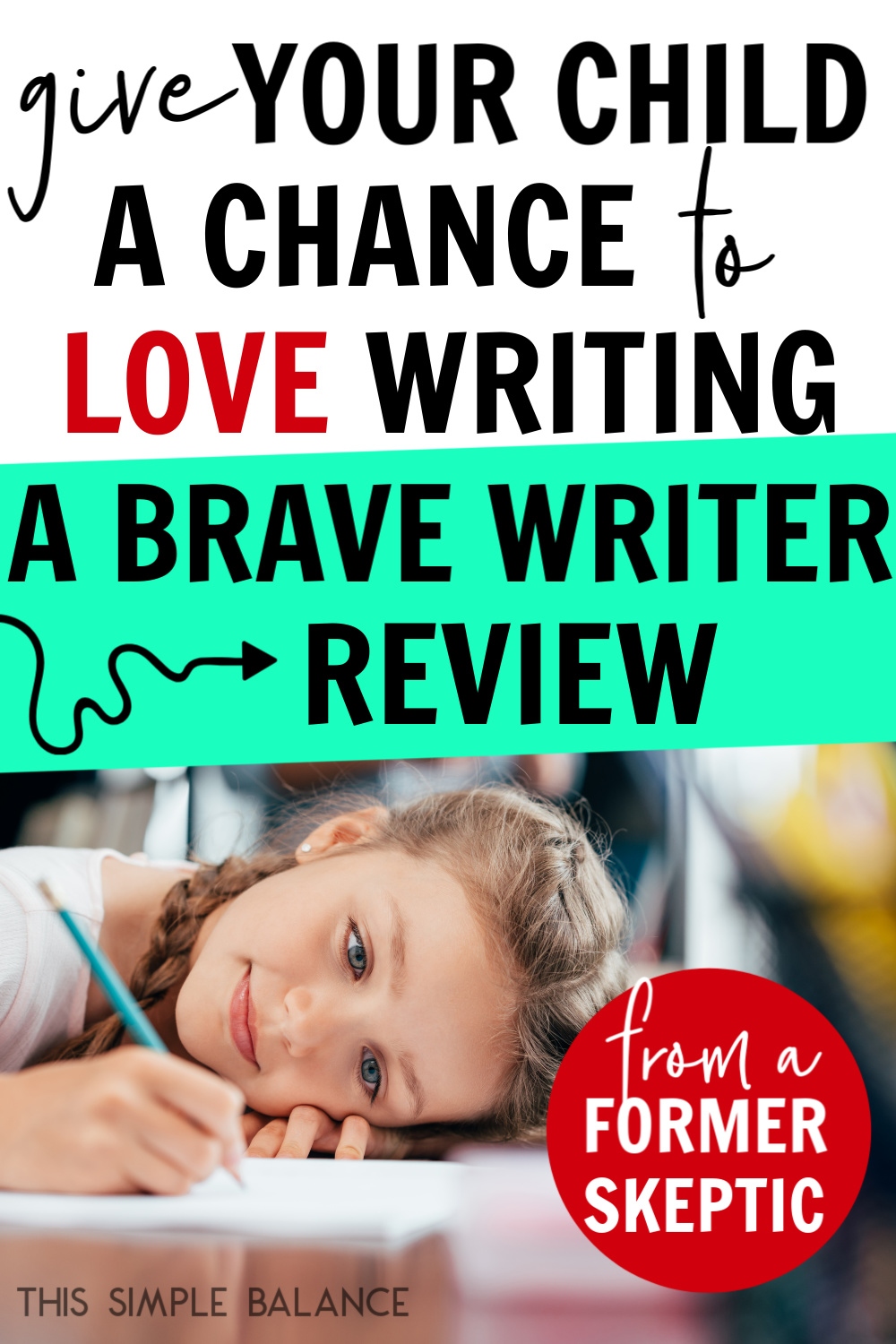 homeschooled girl enjoying writing in her notebook, with text overlay, "give your child a chance to love writing - a brave writer review from a former skeptic"