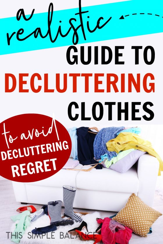 white couch covered with clothing on hangers, floor strewn with shoes on top of comfy white rug, with text overlay, "a realistic guide to decluttering clothes to avoid decluttering regret"