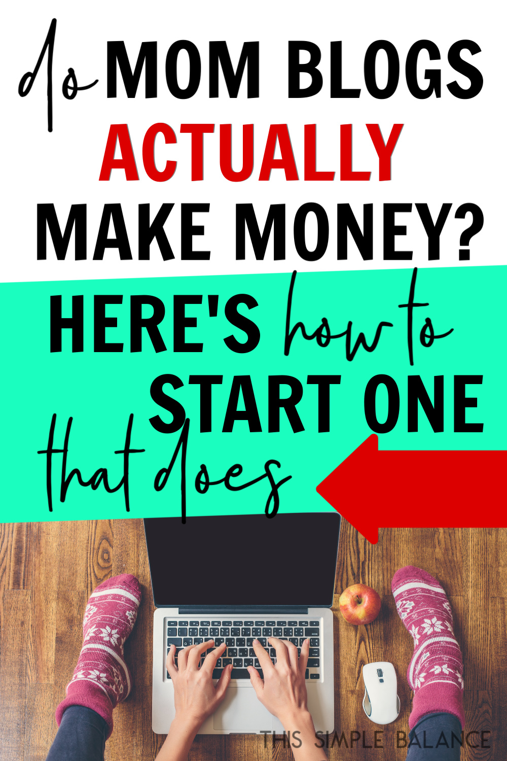 woman with pink and snowflake socks with laptop on the floor between her feet blogging, with text overlay, "do mom blogs actually make money? here's how to start one that does"