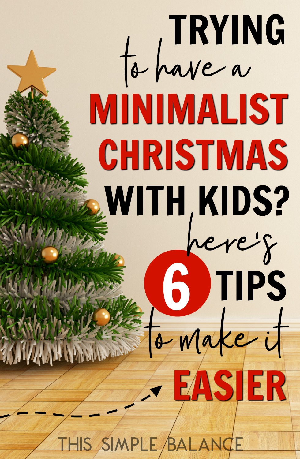 simple christmas tree with gold ball ornaments and gold star, with text overlay, "trying to have a minimalist christmas with kids? here's 6 tips to make it easier"