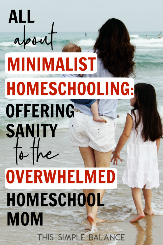 homeschool family walking on the beach, with text overlay, "all about minimalist homeschool- offering sanity to the overwhelmed homeschool mom"