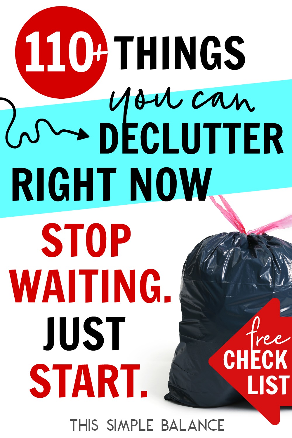 black trash bag with pink tie, with text overlay, "110+ things you can declutter right now - stop waiting, just start, FREE Checklist"