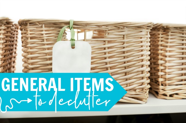 wicker baskets with text, "general items to declutter"