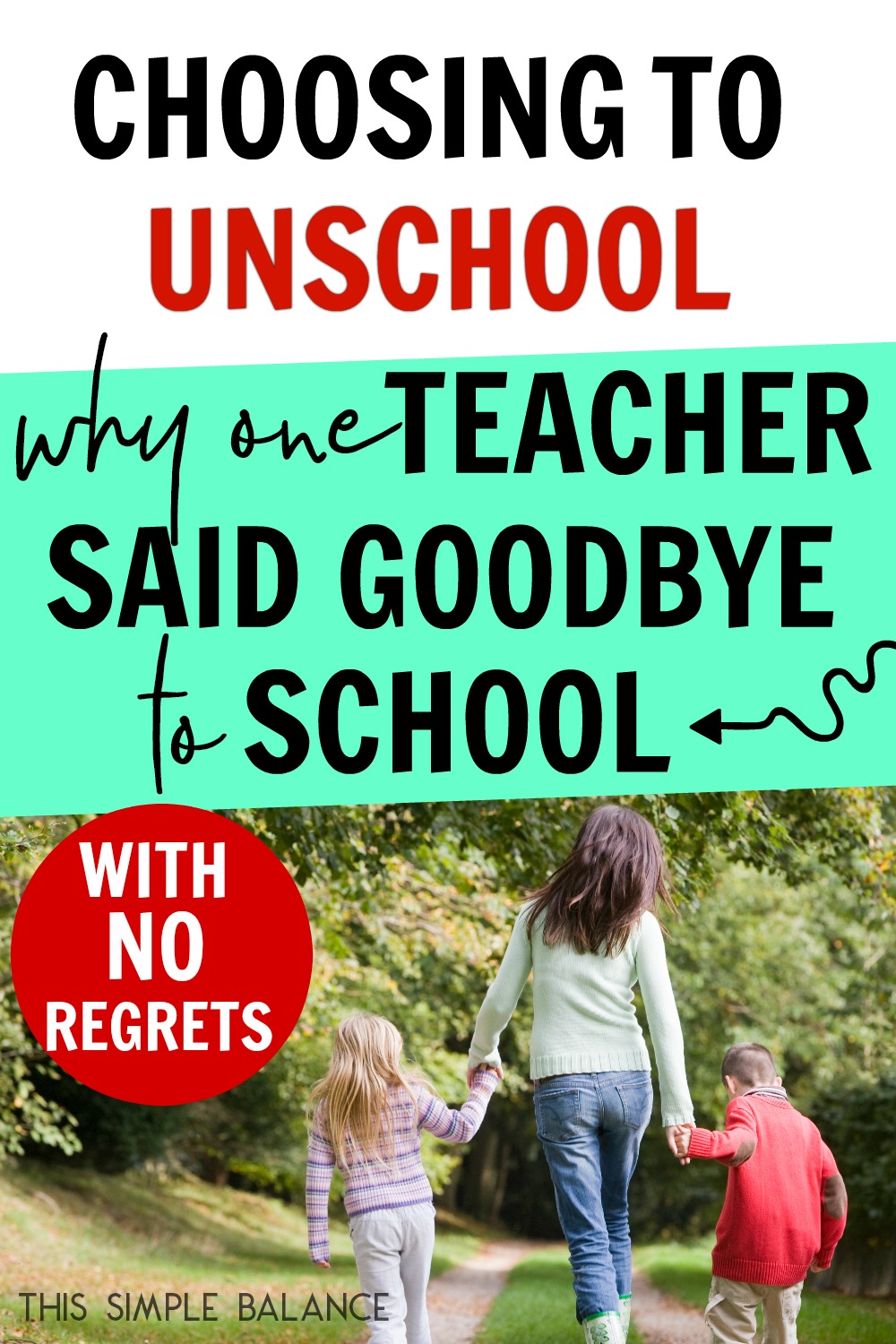 former mom turned unschooler walking  with her two kids in nature, with text overlay, "choosing to unschool - why one teacher said goodbye to school with no regrets"