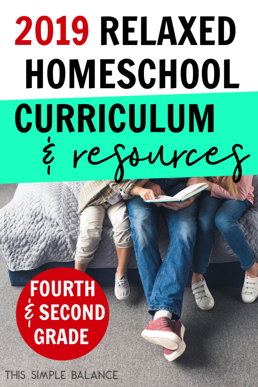 homeschool dad reading with 4th graders, with text overlay, "2019 relaxed homeschool curriculum & resources fourth & second grade"