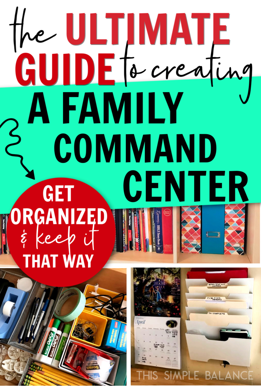 file folders, books on shelf, calendar, home office supplies in drawer, with text overlay, "the ultimate guide to creating a family command center, get organized & keep it that way"  