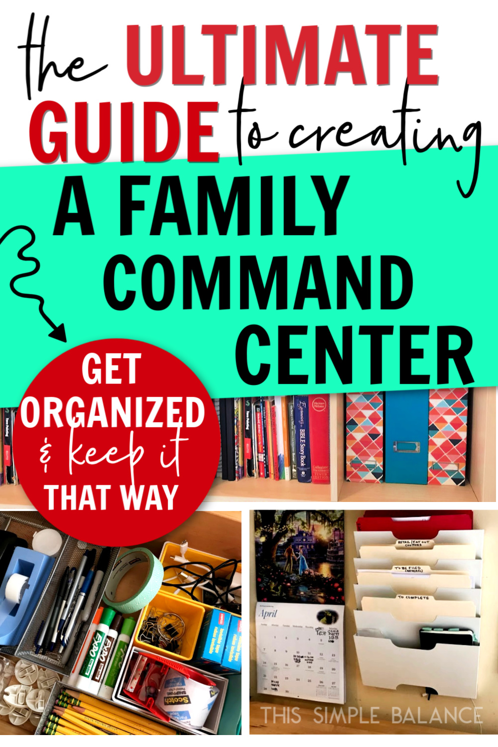 file folders, books on shelf, calendar, home office supplies in drawer, with text overlay, "the ultimate guide to creating a family command center, get organized & keep it that way"