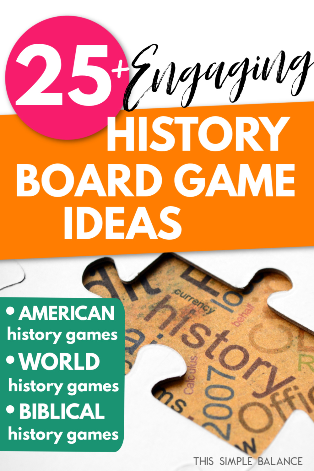 history puzzle piece, with text overlay, "25+ engaging history board game ideas - american history games, world history games, biblical history games"