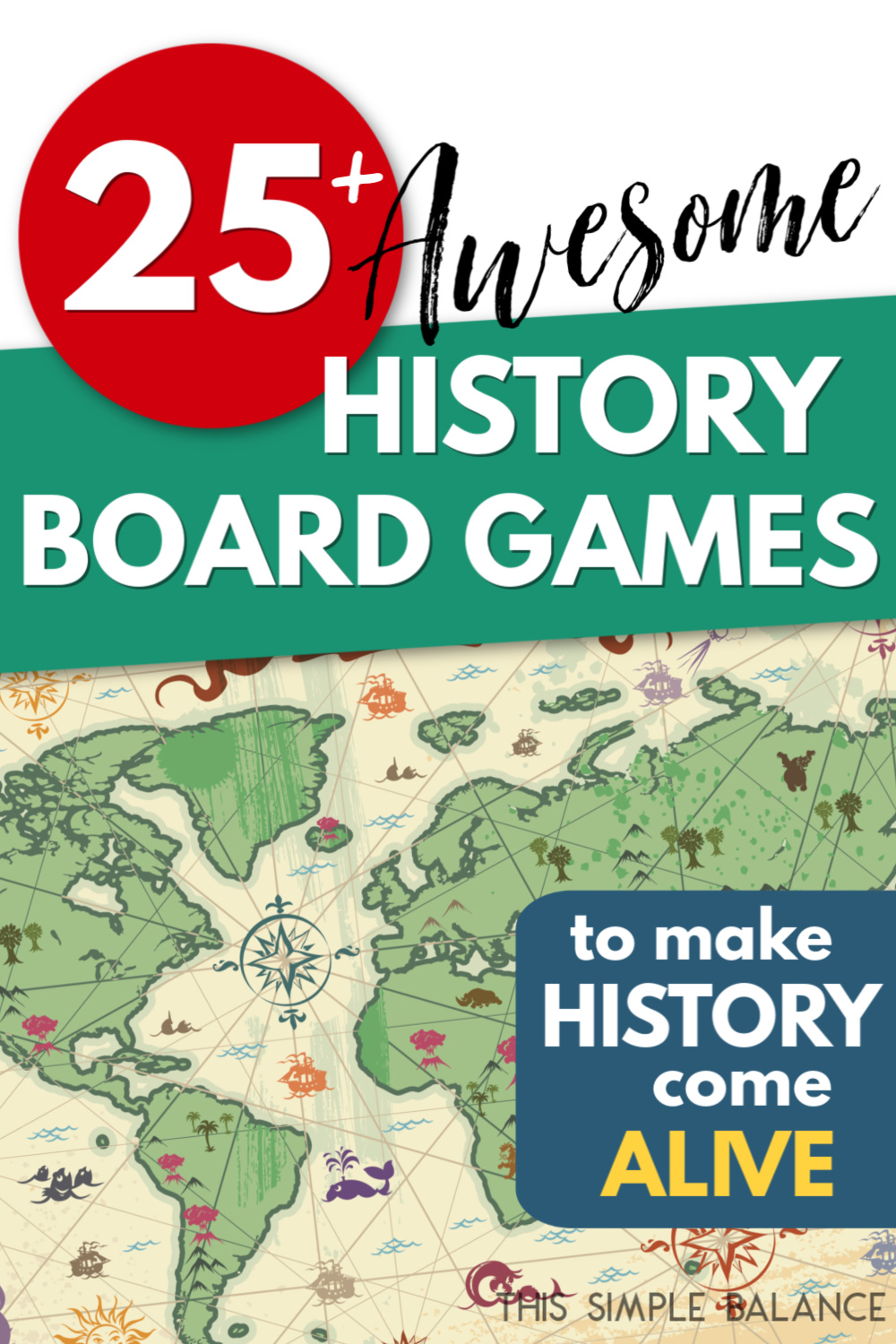 artistic world map with text overlay, "25+ awesome history board games to make history come alive"