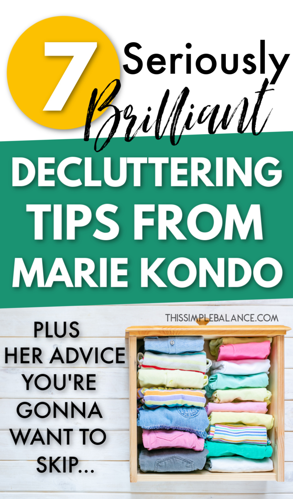 drawer with clothes folded using the KonMari folding method, with text overlay, "7 seriously brilliant decluttering tips from marie kondo plus her advice you're gonna want to skip..."