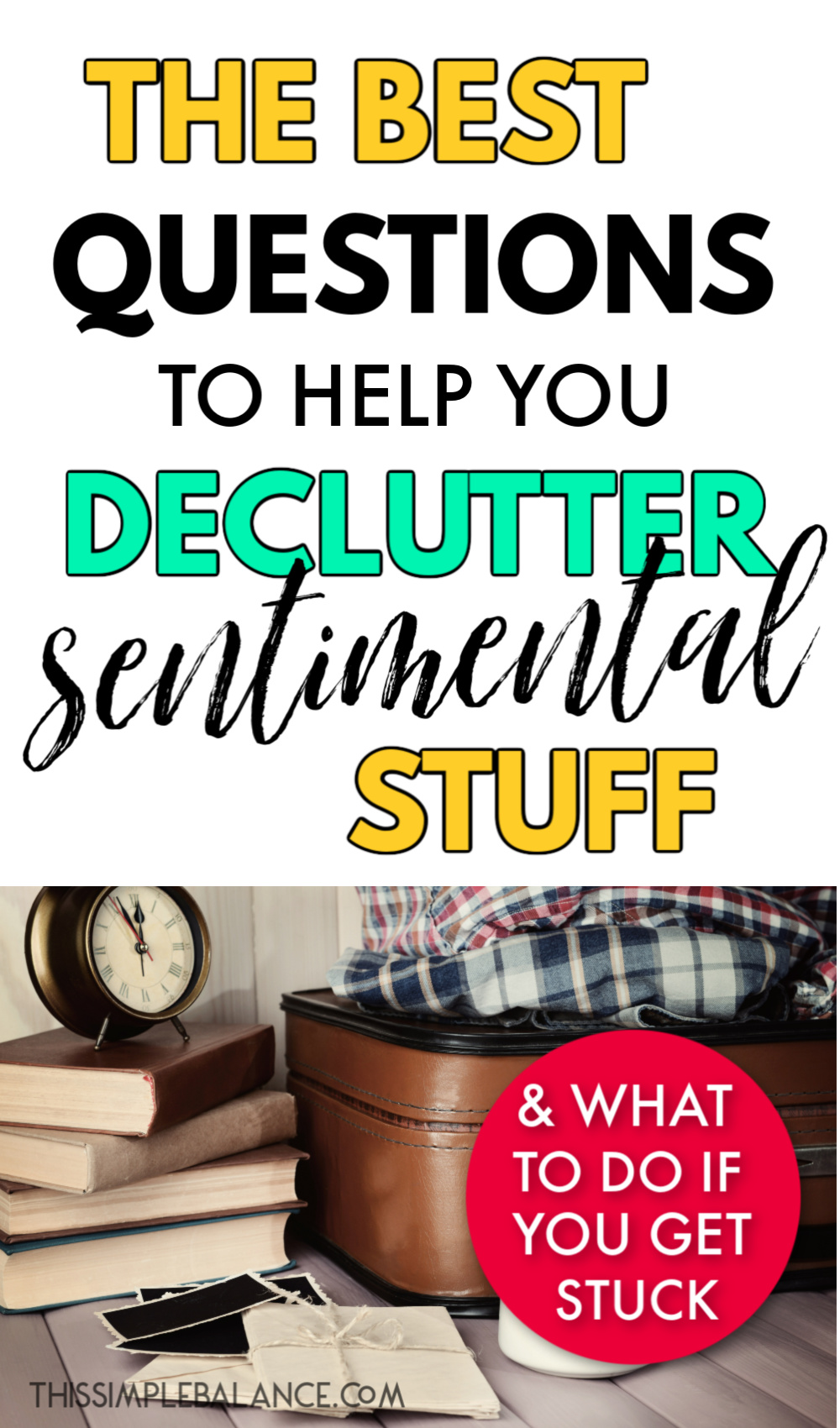 sentimental items like old photographs, shirts and books, with text overlay, "the best questions to help you declutter sentimental stuff & what to do if you get stuck"
