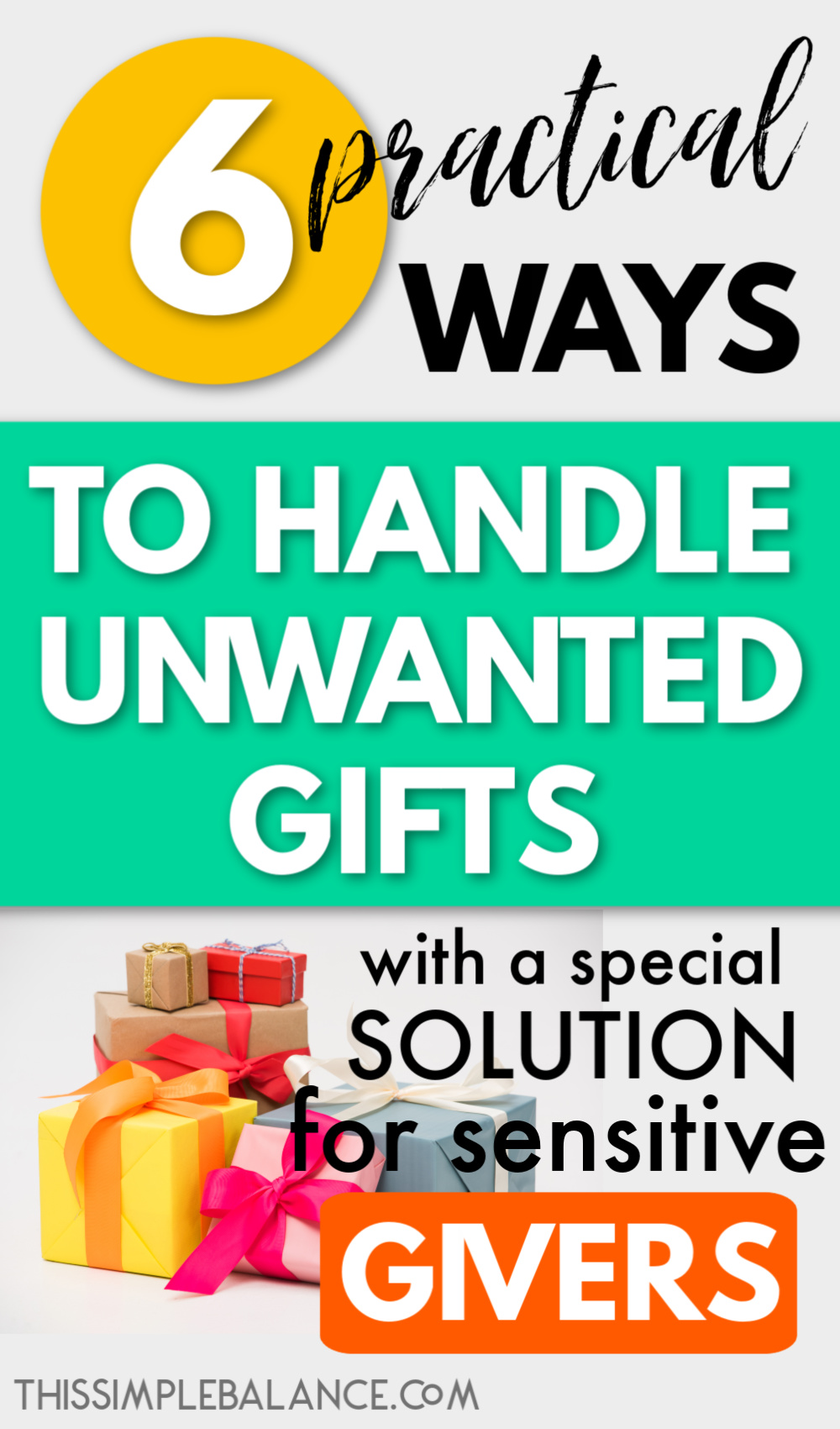 pile of wrapped gifts with colorful bows, with text overlay, "6 practical ways to handle unwanted gifts with a special solution for sensitive givers"