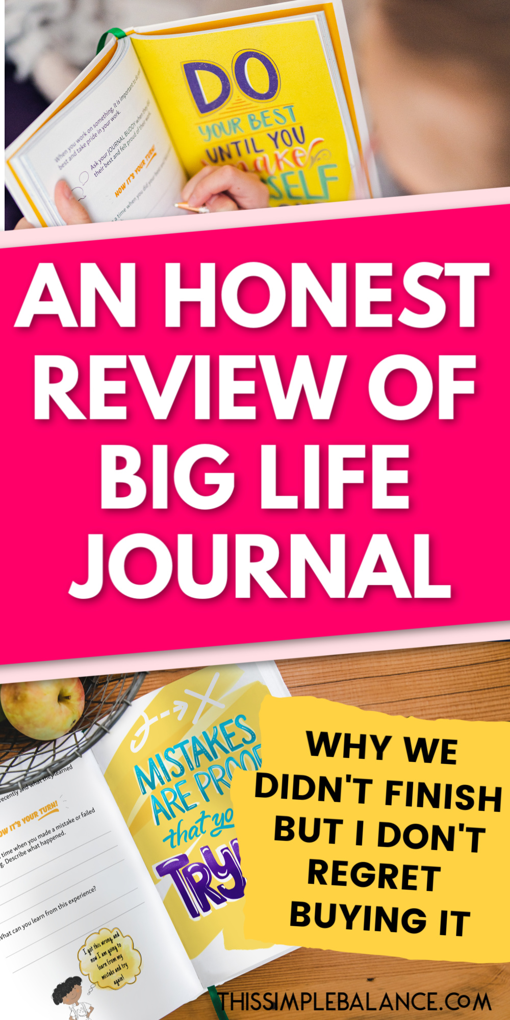 Big Life Journal Second Edition open with child writing, text overlay, "an honest review of big life journal - why we didn't finish but I don't regret buying it", big life journal second edition open on counter held in place with basket of apples