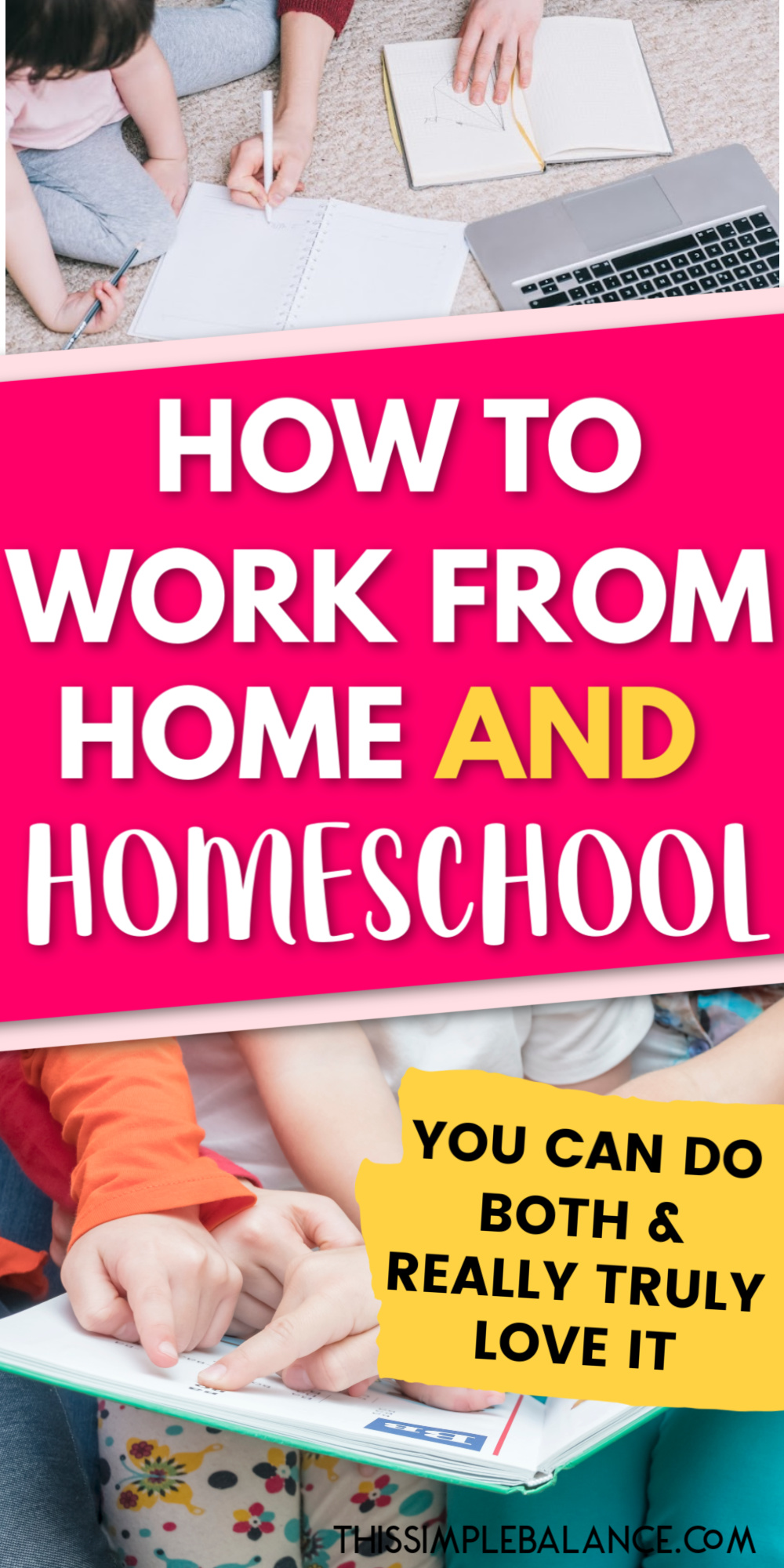 mom working with child on homeschool work, text "how to work from home and homeschool - you can do both & really truly love it", mom and children reading book together, point things out on the page