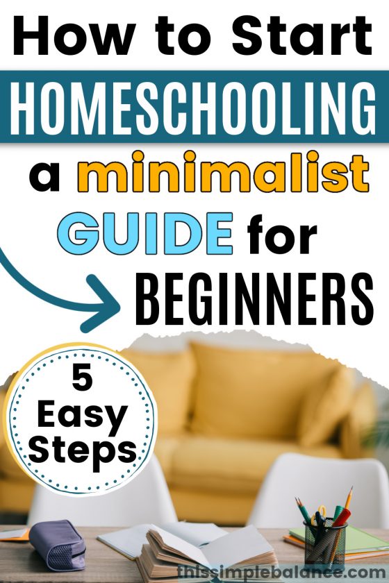 desk with two chairs with cup of pencils and open book, with text overlay, "how to start homeschooling - a minimalist guide for beginners, 5 easy steps"