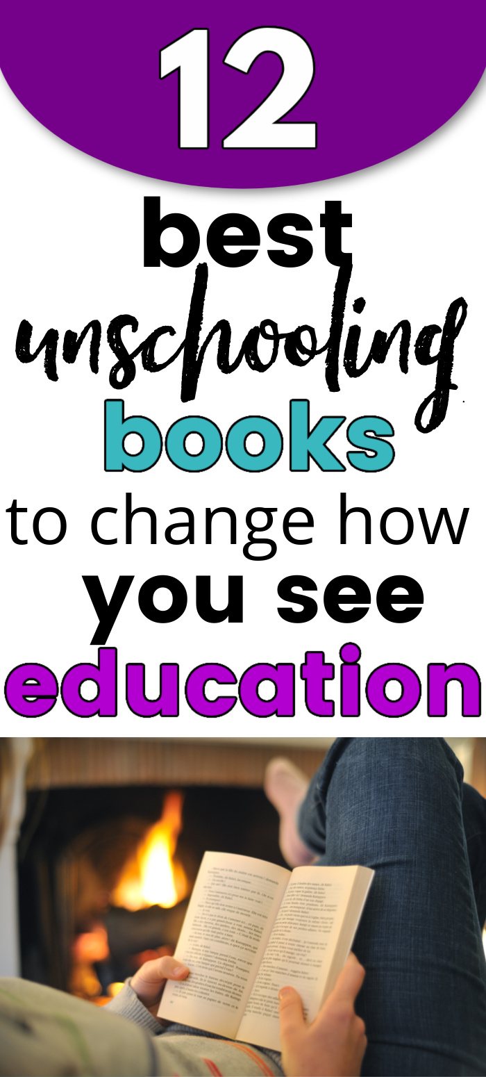 woman reading book next to fireplace, with text overlay, "12 best unschooling books to change how you see education"