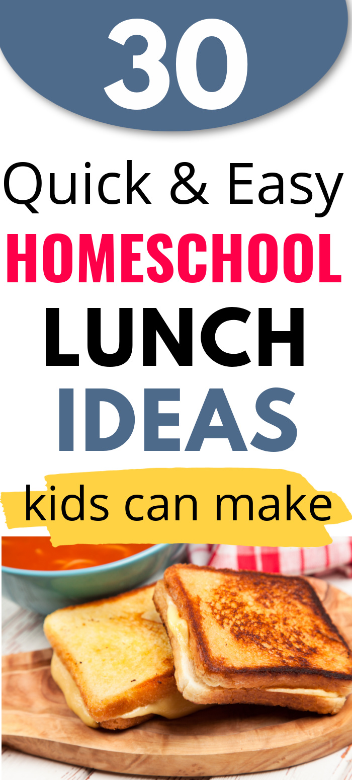 grilled cheese sandwich on cutting board with soup in background, with text overlay, "30 quick & easy homeschool lunch ideas kids can make"