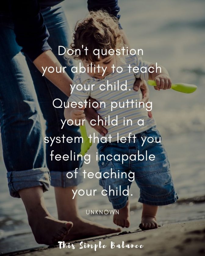 mom walking with toddler on the beach, text overlay, "Don't question your ability to teach your child. Question putting your child in a system that left you feeling incapable of teaching your child. - Unknown"