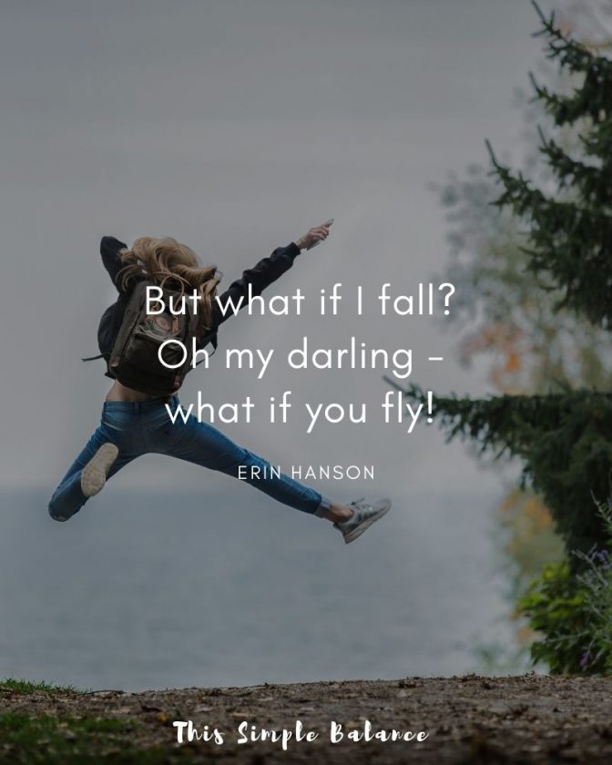 woman jumping in the air in front of a lake, text overlay, "But what if I fall? Oh my darling - what if you fly! Erin Hanson"